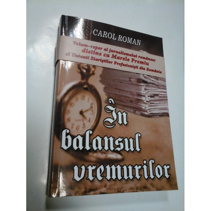 IN BALANSUL VREMURILOR - CAROL ROMAN 